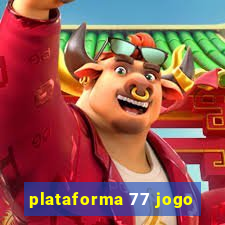 plataforma 77 jogo